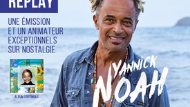 Yannick Noah animateur d'une émission exceptionnelle sur Nostalgie