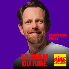 Sébastien Wust - La Team du Rire