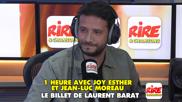 Le billet de Laurent Barat - 1 heure avec Joy Esther et Jean-Luc Moreau sur Rire & Chansons