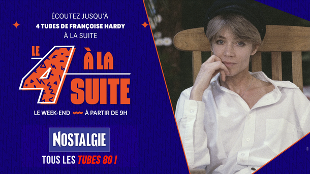 Le 4 à la suite Spécial Françoise Hardy