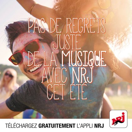 Nouvelle Appli NRJ: Pas de regrets, juste de la musique avec NRJ cet été