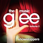 Glee : The Music, Volume 3 Showstoppers