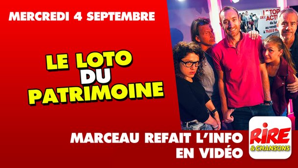 Le Loto du patrimoine - Marceau refait l'info - 4 Septembre 2019