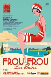Frou-Frou les Bains au Théâtre Edouard VII - spectacle annulé jusqu’à nouvel ordre