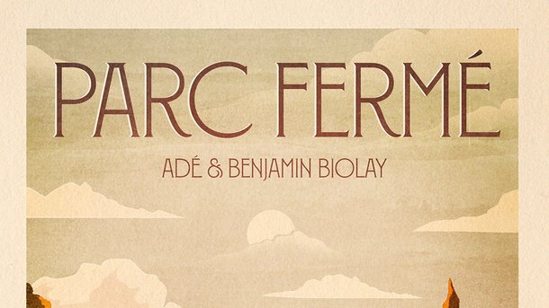 Le coup de cœur du Club Chérie : "Parc fermé" de Benjamin Biolay & Adé