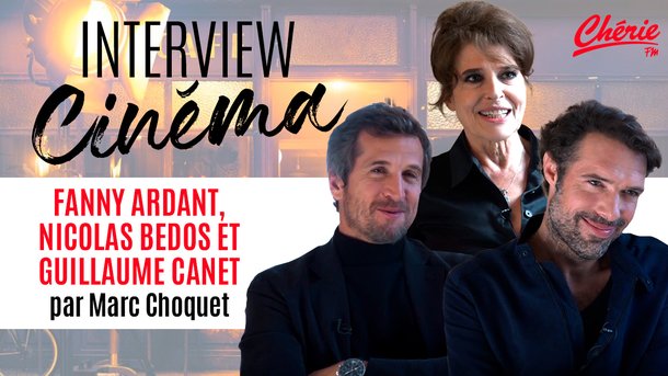 La Belle Époque : découvrez l’interview Chérie FM Cinéma de Fanny Ardant, Guillaume Canet et Nicolas Bedos