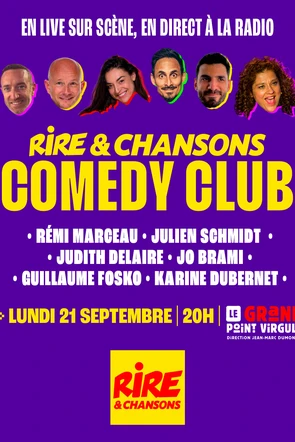 Jeu concours - Rire & Chansons Comedy Club du 21 septembre 2026 au GRAND POINT VIRGULE - avec Rémi Marceau, Julien Schmidt, Judith Delaire, Jo Brami, Guillaume Fosko , Karine Dubernet - Invitations à gagner --