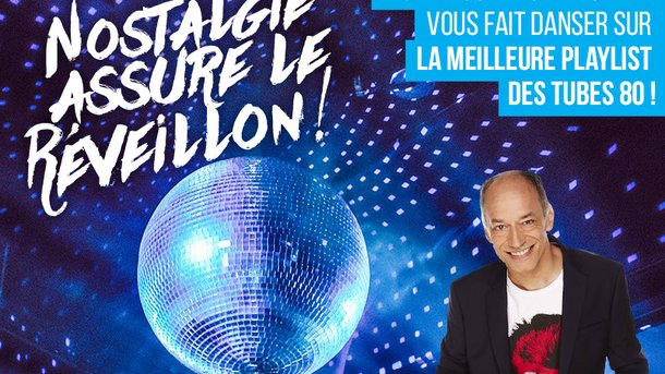 Le 31 Décembre, Nostalgie assure le réveillon !