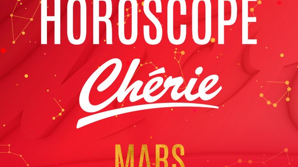 L'horoscope Chérie du mois de Mars 2019