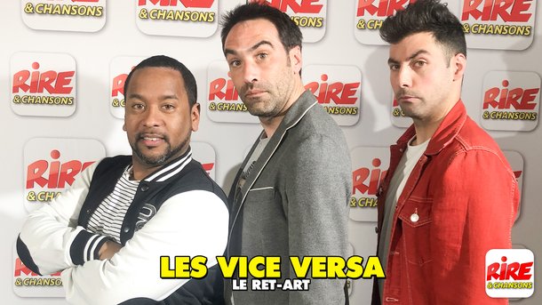 Humour - Les Vice Versa sur Rire & Chansons - Le ret art