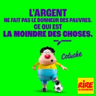 Citation de Coluche : l'argent et le bonheur