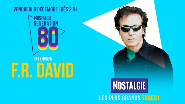F.R. David : L'invité de Nostalgie Génération 80