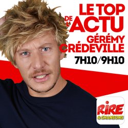 Gérémy Crédeville - Le top de l'actu -  podcast - photo  Rire & Chansons
