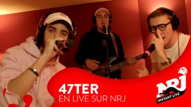 47Ter «On Avait Dit» - NRJ Instant Live