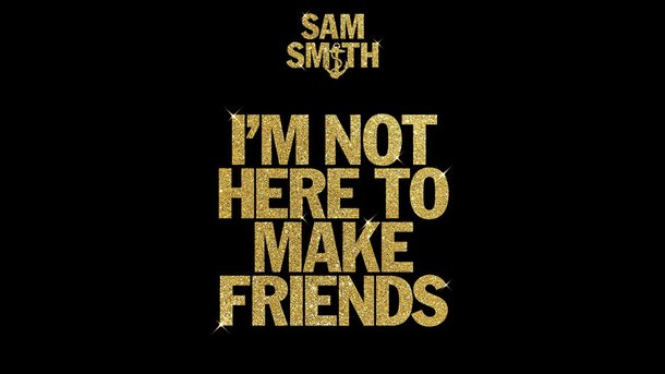 Le coup de cœur du club Chérie du jour: "I’m Not Here To Make Friends" de Sam Smith