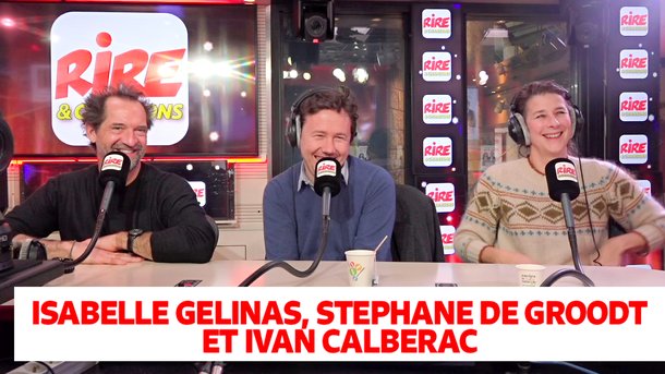 La bio express sonore - Isabelle Gélinas, Stéphane de Groodt, et Ivan Calbérac sur Rire & Chansons