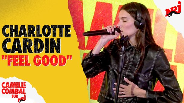 CHARLOTTE CARDIN "Feel Good" en live chez Camille Combal sur NRJ