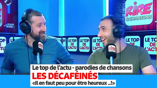 Les Décaféinés - "Après le déconfinement, ...  il en faut peu pour être heureux ! " (parodies de chansons)