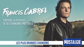 La playlist de Francis Cabrel sur Nostalgie
