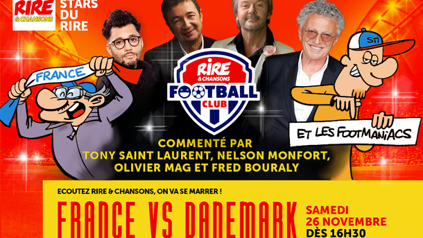 REPLAY et PODCAST /  "FRANCE - DANEMARK" dans le Rire & Chansons Football Club :  Avec les commentaires (un peu) et les délires (beaucoup) de Nelson Monfort, Frédéric Bouraly, Olivier Mag et Tony Saint Laurent. Du rire et du foot !
