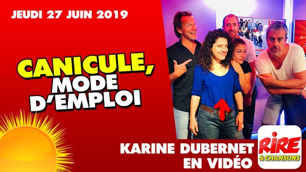 Karine Dubernet  -  Canicule, mode d'emploi Le top de l'actu sur Rire & Chansons