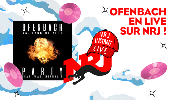 Ofenbach  organise une grosse «PARTY» dans l’Instant Live sur NRJ