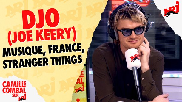 On parle musique, de Stranger Things et de la France avec DJO (Joe Keery) - Camille Combal sur NRJ
