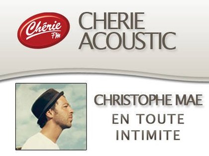 Chérie Acoustic : christophe mae