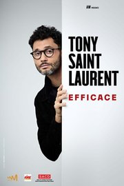 TONY SAINT LAURENT - EFFICACE - Avignon -  théâtre Le Paris