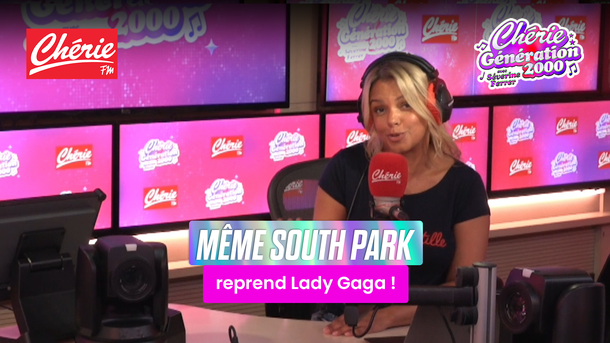 Même South Park reprend Lady Gaga - Chérie Génération 2000