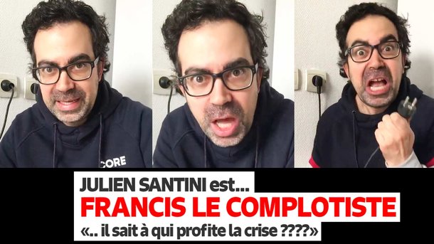 Francis le Complotiste (alias Julien Santini) -  A qui profite la crise ? La réponse enfin... ou pas
