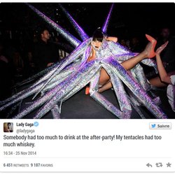 Lady Gaga: Somebody had too much to drink at the after-party! My tentacles had too much whiskey. 