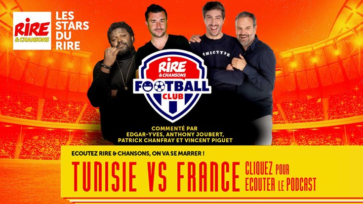 Rire & Chansons Football Club - TUNISIE - FRANCE - PODCAST
