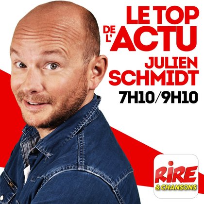 Julien Schmidt - Le top de l'actu - podcast - photo - Rire & Chansons