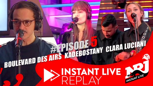 Boulevard des Airs, Kadebostany, Clara Luciani  - NRJ Instant Live Replay