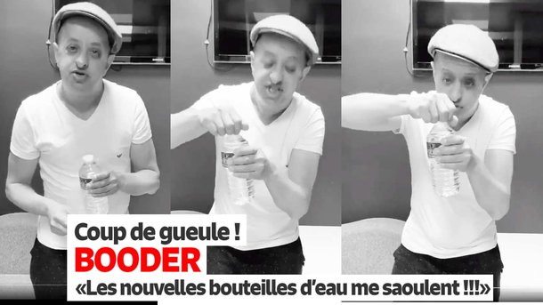 Booder - Les nouvelles bouteilles d'eau me saoulent !