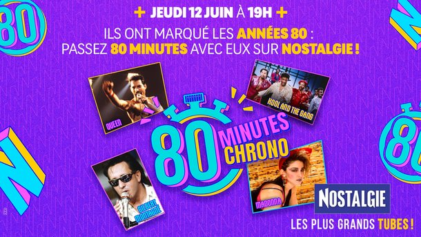 80 minutes chrono avec Queen, Madonna, Gilbert Montagné et Kool & The Gang, jeudi 12/06 à 19h sur Nostalgie !