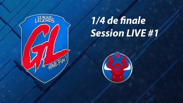 League Of Legends - La Grosse Ligue : suivez le 1er LIVE des quarts de finale