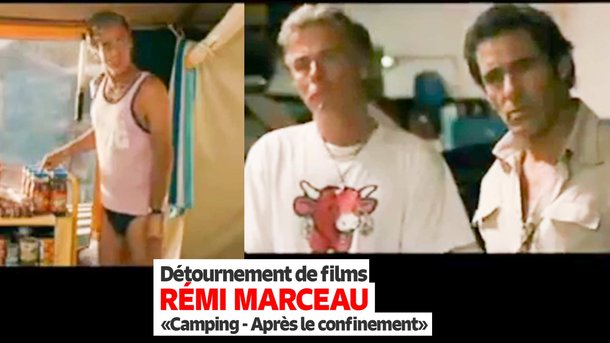 "Camping ... Après le déconfinement !" - "Alors, on n'attend pas le vaccin ? " - Les parodies de Rémi Marceau
