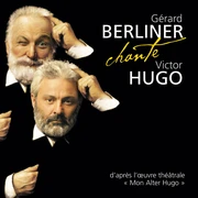 Gérard Berliner chante Victor Hugo