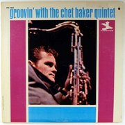 Groovin' with the Chet Baker Quintet