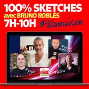 7h.10h 100% sketchs avec Bruno Roblès...