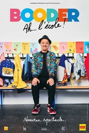 Booder dans « Ah… l’école ! »  - En tournée
