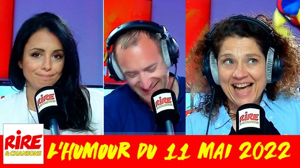Humour du mercredi 11 mai 2022 - Avec Karine Dubernet, La Bajon, Rémi Marceau, le canular téléphonique de Martin, et la blague du jour