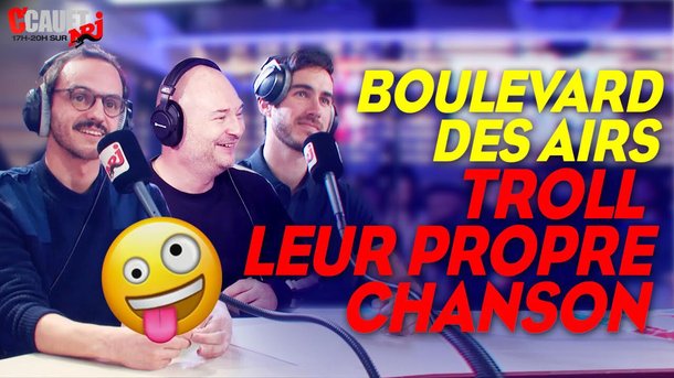 Boulevard des Airs troll leur propre chanson - C'Cauet sur NRJ