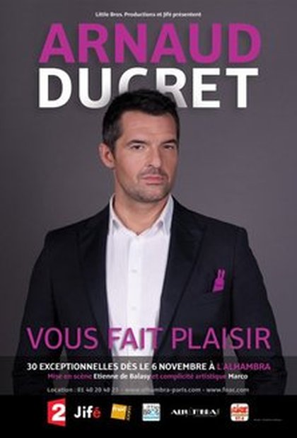 Arnaud Ducret vous fait plaisir