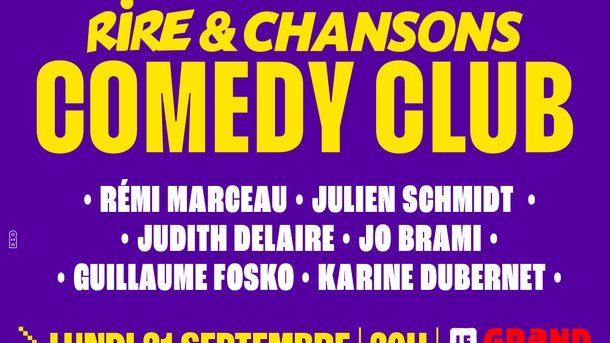 Jeu concours - Rire & Chansons Comedy Club du 21 septembre 2026 au GRAND POINT VIRGULE - Avec Rémi Marceau, Julien Schmidt, Judith Delaire, Jo Brami, Guillaume Fosko , Karine Dubernet - Invitations à gagner ----