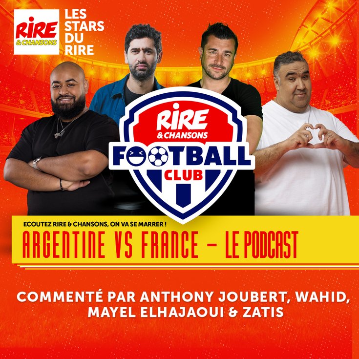 Rire & Chansons Football Club - ARGENTINE FRANCE - le podcast