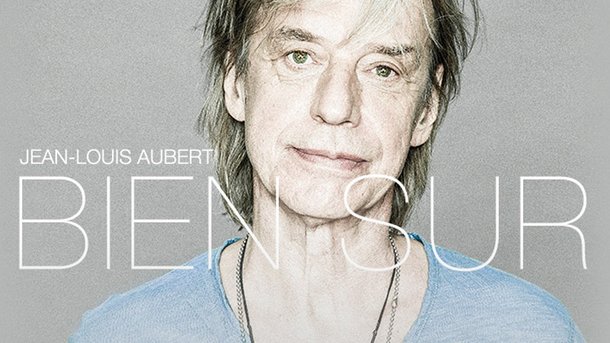 Le coup de cœur du Club Chérie du jour : «Bien sûr» de Jean-Louis Aubert