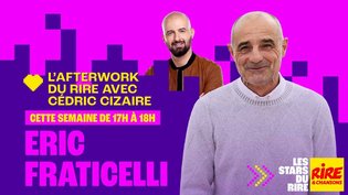 Eric Fraticelli invité de Cédric Cizaire dans l'Afterwork du Rire du 8 au 12 juin 2026